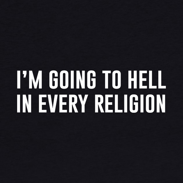 Im going to hell in every religion by produdesign